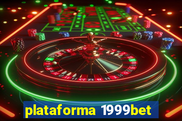 plataforma 1999bet